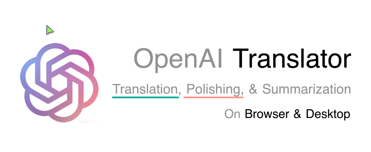 OpenAI Translator深度评测:不止于翻译,您的跨平台AI文本瑞士军刀
